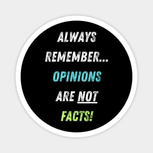 Opinions vs Facts! Magnet